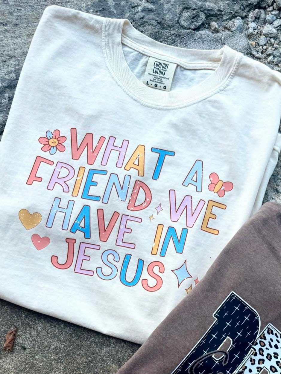 WHAT A FRIEND WE HAVE IN JESUS GRAPHIC TEE