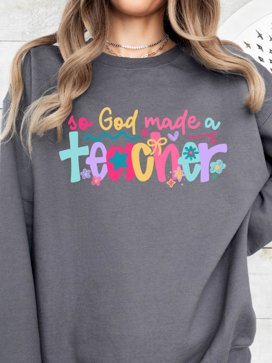 SO GOD MADE A TEACHER | CHARCOAL CREWNECK