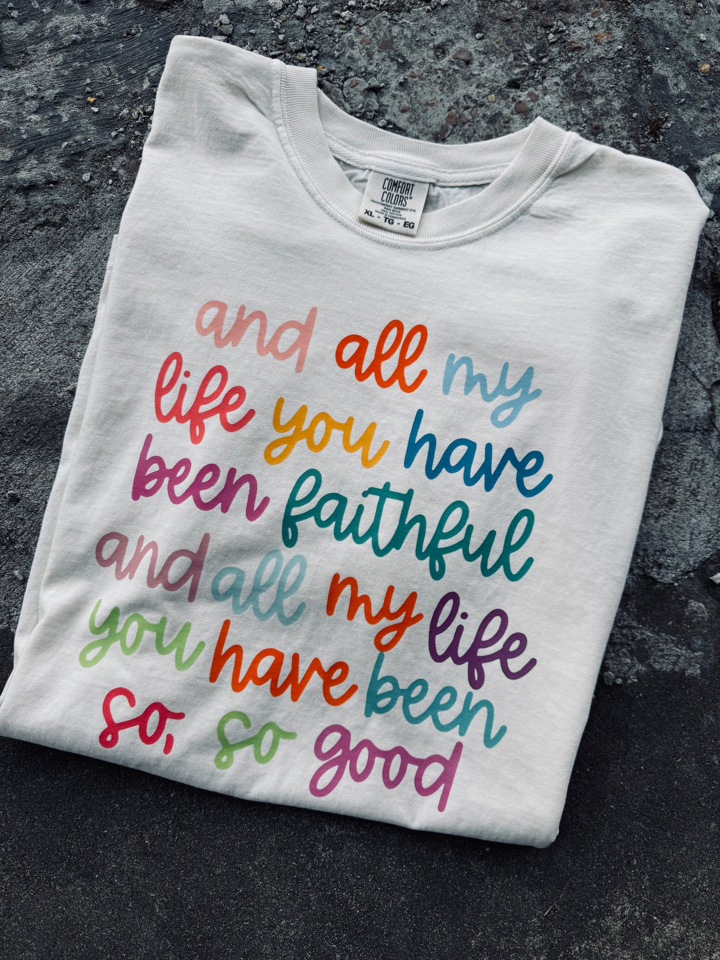 You Have Been Faithful graphic tee