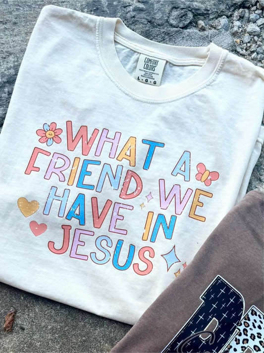 WHAT A FRIEND WE HAVE IN JESUS GRAPHIC TEE