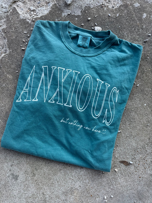ANXIOUS BUT NOTHING NEW HERE GRAPHIC TEE