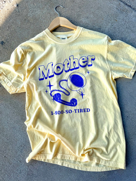 MOTHER SO TIRED  GRAPHIC TEE | BUTTER