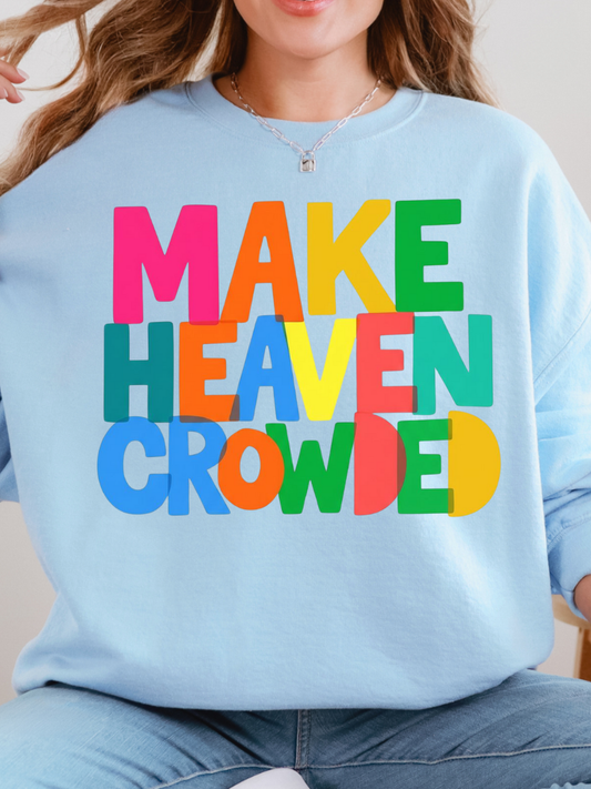 COLORFUL MAKE HEAVEN CROWDED | LIGHT BLUE CREWNECK