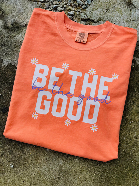 Be The Good graphic tee