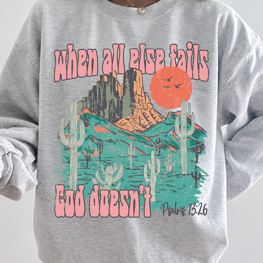 WHEN ALL ELSE FAILS  CREWNECK