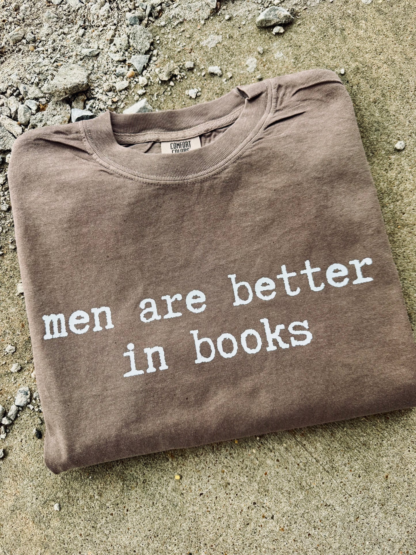 MEN ARE BETTER IN BOOKS | CHOOSE YOUR COLOR