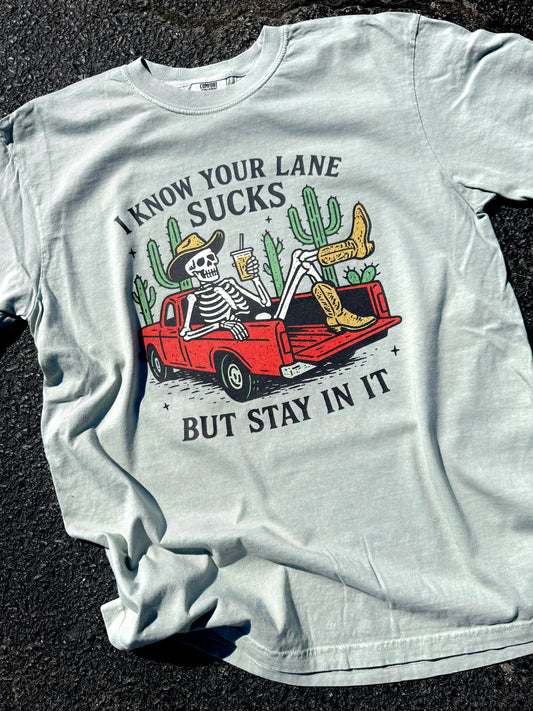 I KNOW YOUR LANE SUCKS BUT STAY IN IT