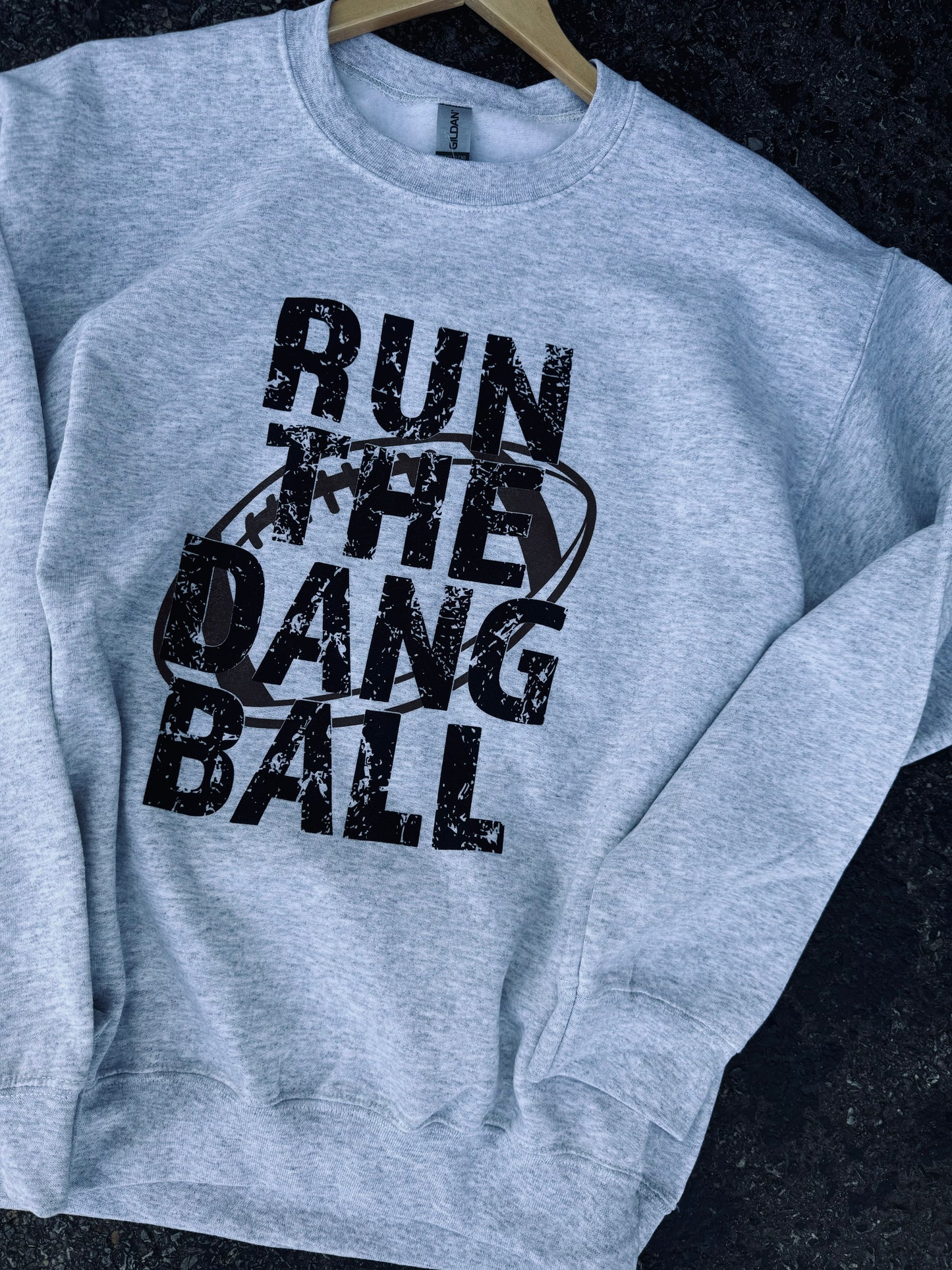 Run The Dang Ball Sweatshirt