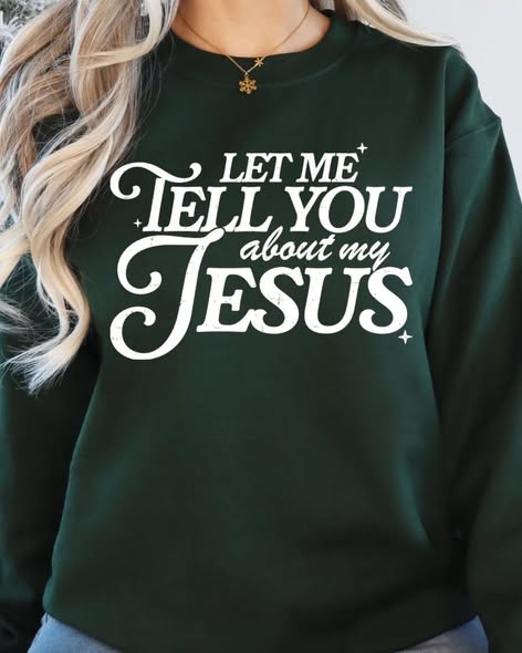 LET ME TELL YOU ABOUT MY JESUS CREWNECK