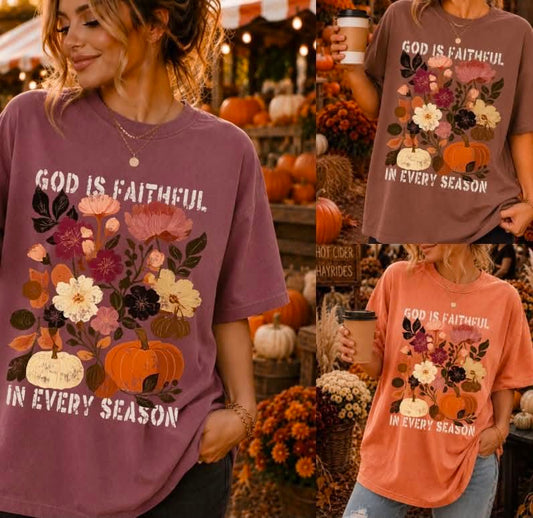 GOD IS FAITHFUL IN EVERY SEASON | GRAPHIC TEE